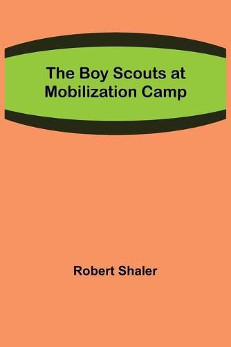 Cover image for The Boy Scouts at Mobilization Camp