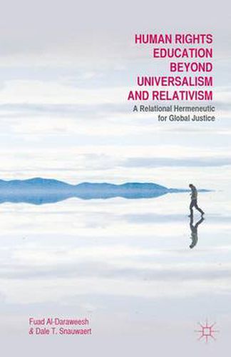 Cover image for Human Rights Education Beyond Universalism and Relativism: A Relational Hermeneutic for Global Justice