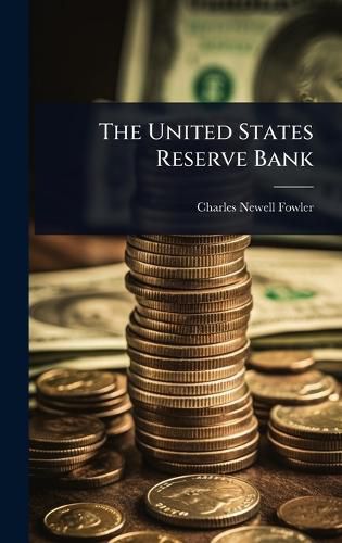 Cover image for The United States Reserve Bank