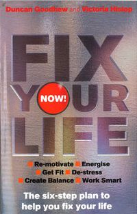 Cover image for Fix Your Life - Now!: The six-step plan to help you fix your life