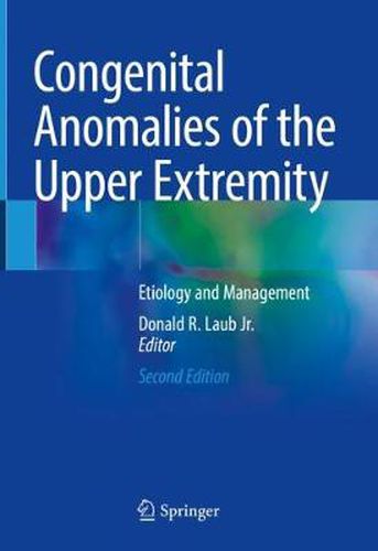 Congenital Anomalies of the Upper Extremity: Etiology and Management