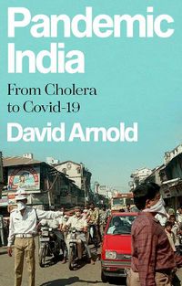 Cover image for Pandemic India: From Cholera to Covid-19