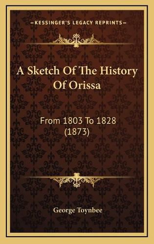 Cover image for A Sketch of the History of Orissa: From 1803 to 1828 (1873)