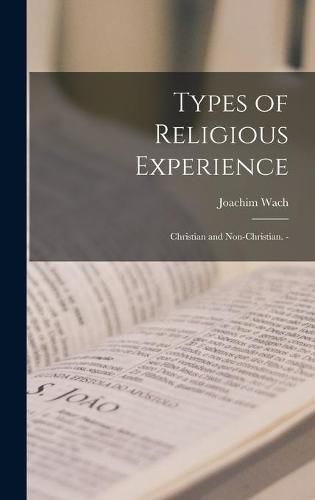 Cover image for Types of Religious Experience: Christian and Non-Christian. -