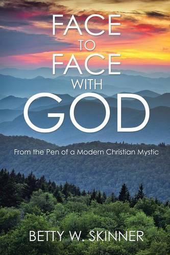 Cover image for Face to Face with God: From the Pen of a Modern Christian Mystic