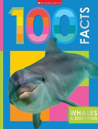 Cover image for Whales and Dolphins: 100 Facts (Miles Kelly)
