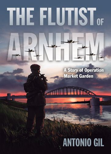 Cover image for The Flutist of Arnhem: A Story of Operation Market Garden