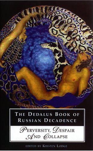 Cover image for Dedalus Book of Russian Decadence: Perversity, Despair and Collapse