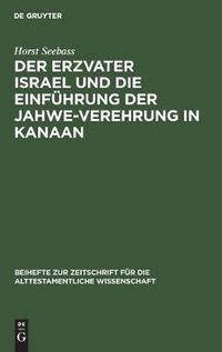 Cover image for Der Erzvater Israel und die Einfuhrung der Jahwe-Verehrung in Kanaan