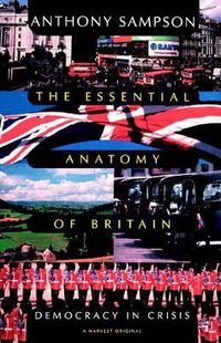 Cover image for The Essential Anatomy of Britain: Democracy in Crisis