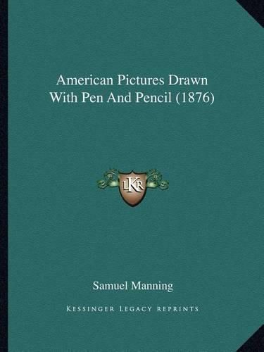 American Pictures Drawn with Pen and Pencil (1876)