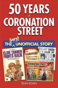 Cover image for 50 Years of Coronation Street: The (Very) Unofficial Story