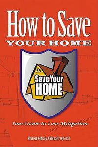 Cover image for How to Save Your Home: Your Guide to Loss Mitigation