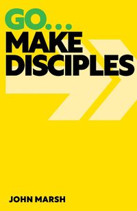 Cover image for Go . . . Make Disciples