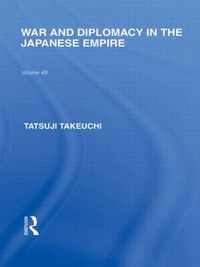 Cover image for War and Diplomacy in the Japanese Empire