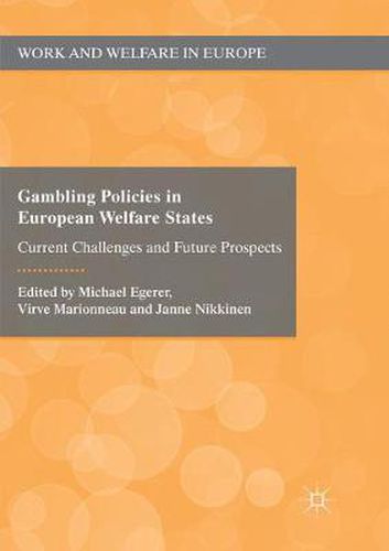 Cover image for Gambling Policies in European Welfare States: Current Challenges and Future Prospects