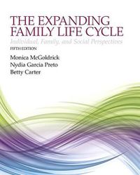 Cover image for The Expanding Family Life Cycle: Individual, Family, and Social Perspectives with Enhanced Pearson Etext -- Access Card Package