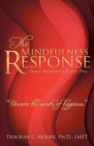 Cover image for The Mindfulness Response: Inner Happiness Every Day