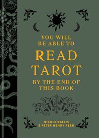 Cover image for You Will Be Able to Read Tarot by the End of This Book