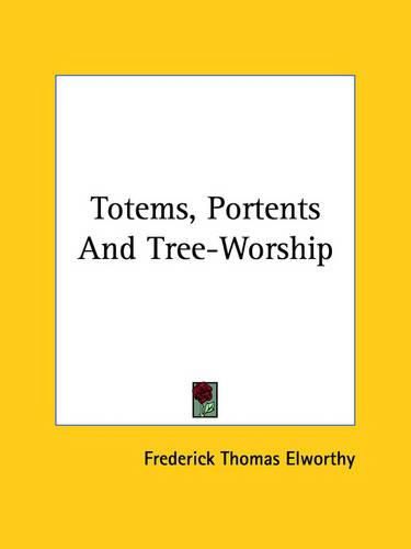 Cover image for Totems, Portents and Tree-Worship