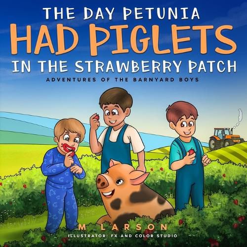 Cover image for The Day Petunia Had Piglets in the Strawberry Patch