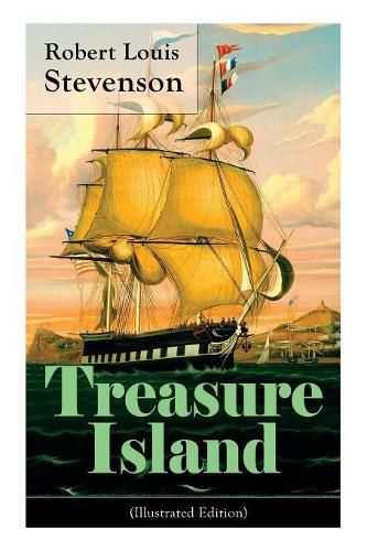 Cover image for Treasure Island (Illustrated Edition): Adventure Tale of Buccaneers and Buried Gold