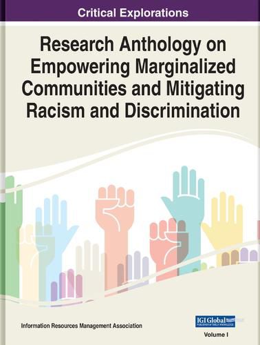 Cover image for Research Anthology on Empowering Marginalized Communities and Mitigating Racism and Discrimination