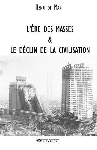 Cover image for L'ere des masses et le declin de la civilisation