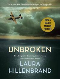 Cover image for Unbroken (The Young Adult Adaptation): An Olympian's Journey from Airman to Castaway to Captive