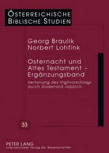 Osternacht Und Altes Testament - Ergaenzungsband: Vertonung Des Vigilvorschlags Durch Godehard Joppich