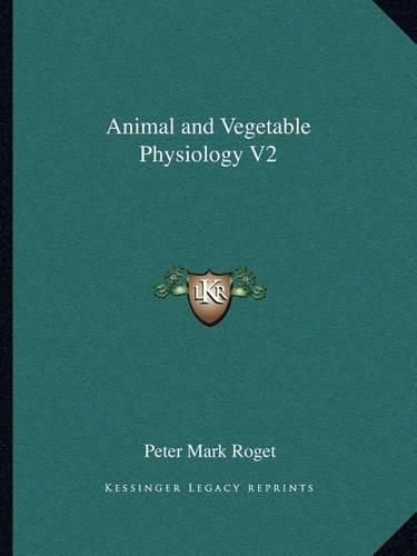 Animal and Vegetable Physiology V2