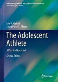 Cover image for The Adolescent Athlete: A Practical Approach