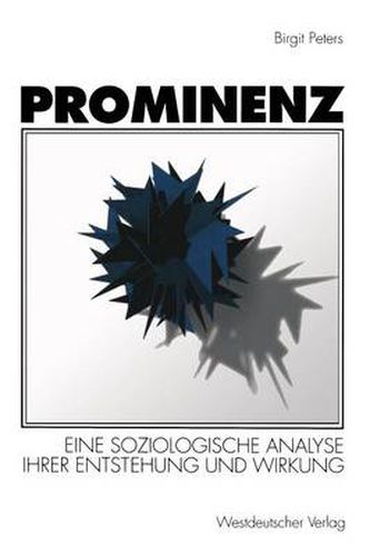 Cover image for Prominenz: Eine Soziologische Analyse Ihrer Entstehung Und Wirkung