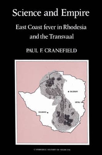 Cover image for Science and Empire: East Coast Fever in Rhodesia and the Transvaal