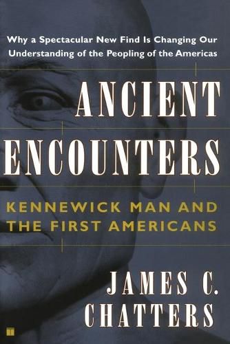 Cover image for Ancient Encounters, Kennerwick Man and the First Americans