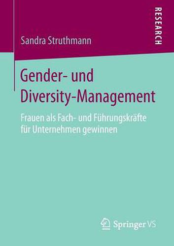 Cover image for Gender- und Diversity-Management: Frauen als Fach- und Fuhrungskrafte fur Unternehmen gewinnen