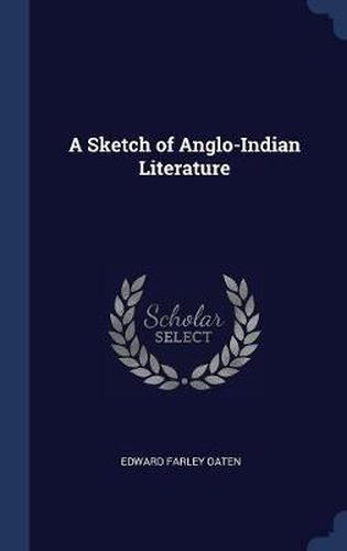 Cover image for A Sketch of Anglo-Indian Literature