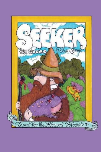 Cover image for Seeker, the Gnome; Quest for the Blessed Phoenix