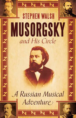 Musorgsky and His Circle: A Russian Musical Adventure