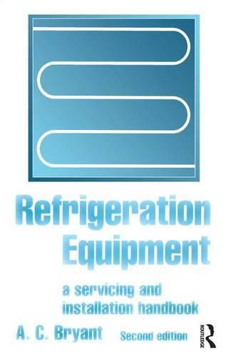 Cover image for Refrigeration Equipment: A servicing and installation handbook