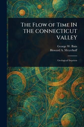 Cover image for The Flow of Time IN THE CONNECTICUT VALLEY