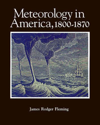 Cover image for Meteorology in America, 1800-1870