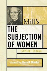 Cover image for Mill's The Subjection of Women: Critical Essays