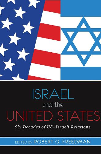 Cover image for Israel and the United States: Six Decades of US-Israeli Relations