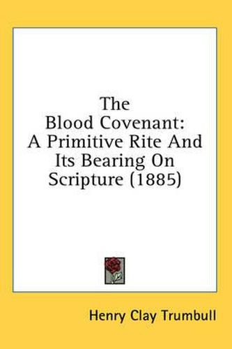 The Blood Covenant: A Primitive Rite and Its Bearing on Scripture (1885)