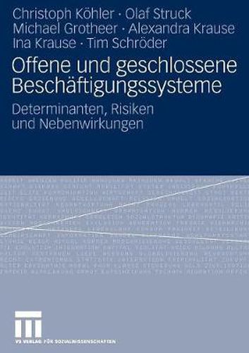 Offene Und Geschlossene Beschaftigungssysteme: Determinanten, Risiken Und Nebenwirkungen