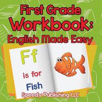 Cover image for First Grade Workbook: English Made Easy