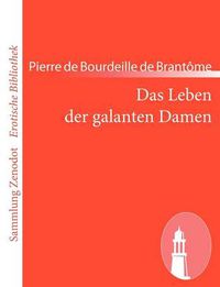 Cover image for Das Leben der galanten Damen