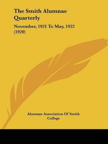 The Smith Alumnae Quarterly: November, 1921 to May, 1922 (1920)