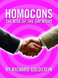 Cover image for Homocons: The Rise of the Gay Right